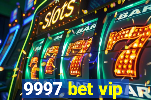 9997 bet vip